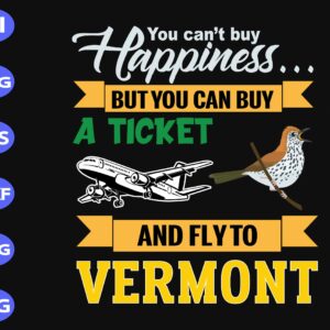 s8754 scaled You can't buy happiness..but you can buy a ticket and fly to vermont svg, dxf,eps,png, Digital Download