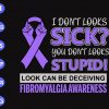 s8793 scaled I don't look sick? You don't look stupid! Looks can be deceiving fibromyalgia awareness svg, dxf,eps,png, Digital Download