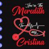 s8909 1 scaled You're the meredith to my cristina svg, dxf,eps,png, Digital Download