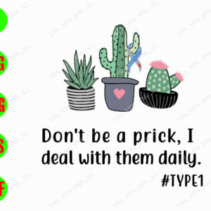 s8920 01 Don't be a prick I deal with them daily svg, dxf,eps,png, Digital Download