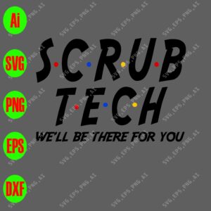 s8936 01 scaled Scrub tech we'll be there for you svg, dxf,eps,png, Digital Download