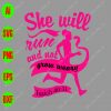 s8939 01 scaled She will run and not grom meary svg, dxf,eps,png, Digital Download