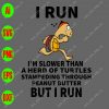 s8977 01 scaled I run I'm slower than a herd of turtles stampeding through peanut butter but I run svg, dxf,eps,png, Digital Download