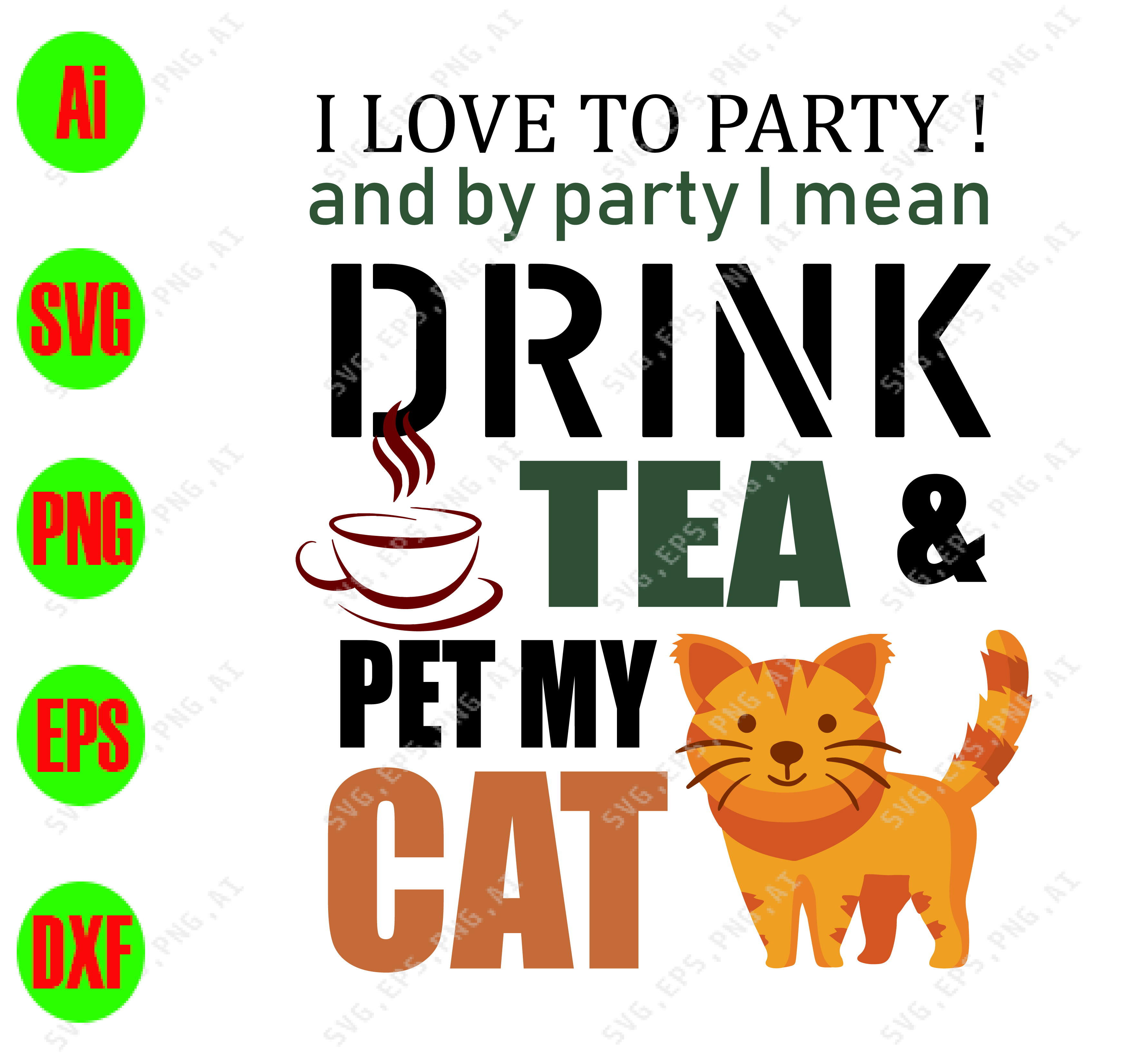 Download I Love To Party And By Party I Mean Drink Tea Pet My Cat Svg Dxf Eps Png Digital Download Designbtf Com 3D SVG Files Ideas | SVG, Paper Crafts, SVG File