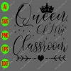 s8983 01 scaled Queen of my classroom svg, dxf,eps,png, Digital Download