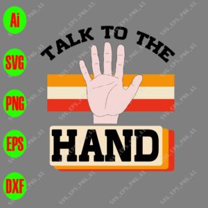 s9013 01 scaled Talk to the hand svg, dxf,eps,png, Digital Download