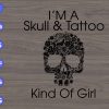 s9064 scaled I'm a skull & tattoo kind of girl svg, dxf,eps,png, Digital Download