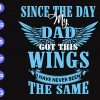 s9110 scaled Since the day my dad got this wings the same svg, dxf,eps,png, Digital Download
