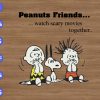 wtm 01 20 Peanuts friends.. watch scary movies together svg, dxf,eps,png, Digital Download