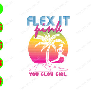 wtm 01 31 Flex it pink you glow girl svg, dxf,eps,png, Digital Download