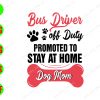 wtm 01 38 Bus Driver off duty promoted to stay at home dog mom svg, dxf,eps,png, Digital Download