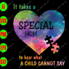 wtm 01 6 It take a special mom to heart what a child cannot say svg, dxf,eps,png, Digital Download