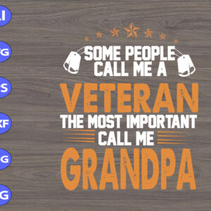 wtm 01 90 Some People Call Me A Veteran The Most Important Call Me Grandpa svg, dxf,eps,png, Digital Download