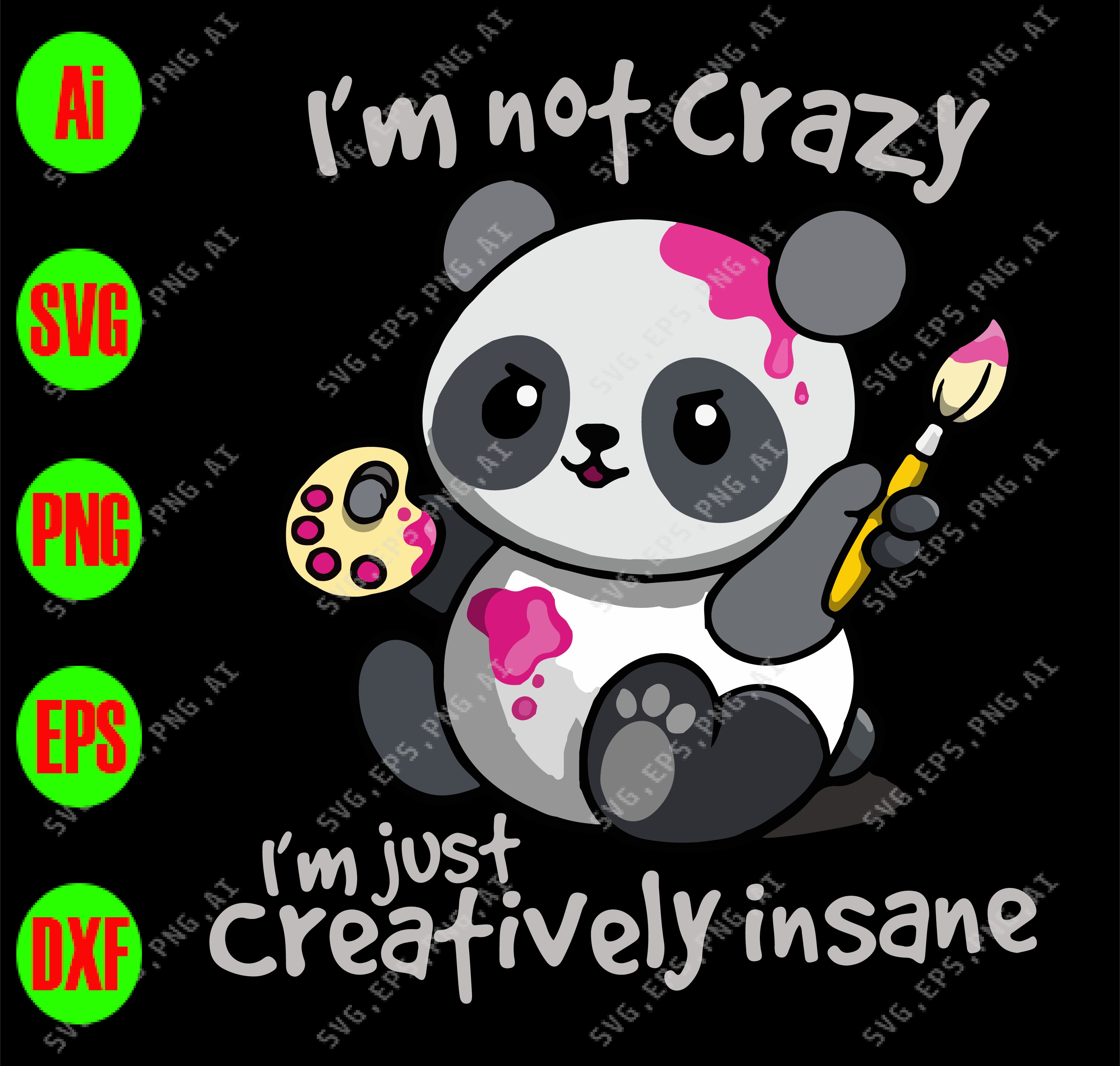 Download I'm not crazy I'm just creatively insane svg, dxf,eps,png, Digital Download - Designbtf.com