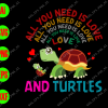 wtm 41 All You Need Is Love And Turtles svg, dxf,eps,png, Digital Download