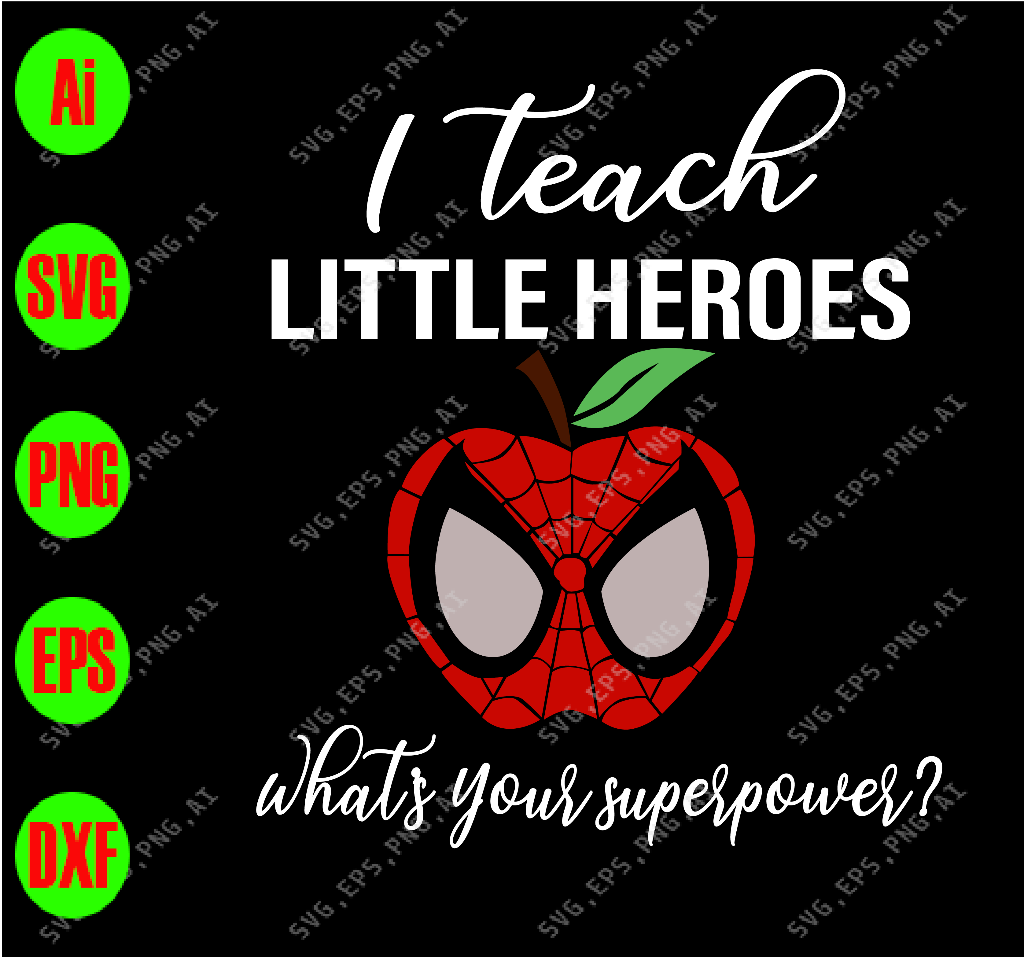 I Teach Little Heroes Whats Your Superpower Svg Dxf Eps Png Digital Download Designbtf Com