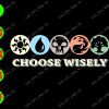 WATERMARK 01 37 Choose wisely svg, dxf,eps,png, Digital Download