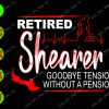 WATERMARK 01 40 Retired shearer goodbye tension without a pension svg, dxf,eps,png, Digital Download