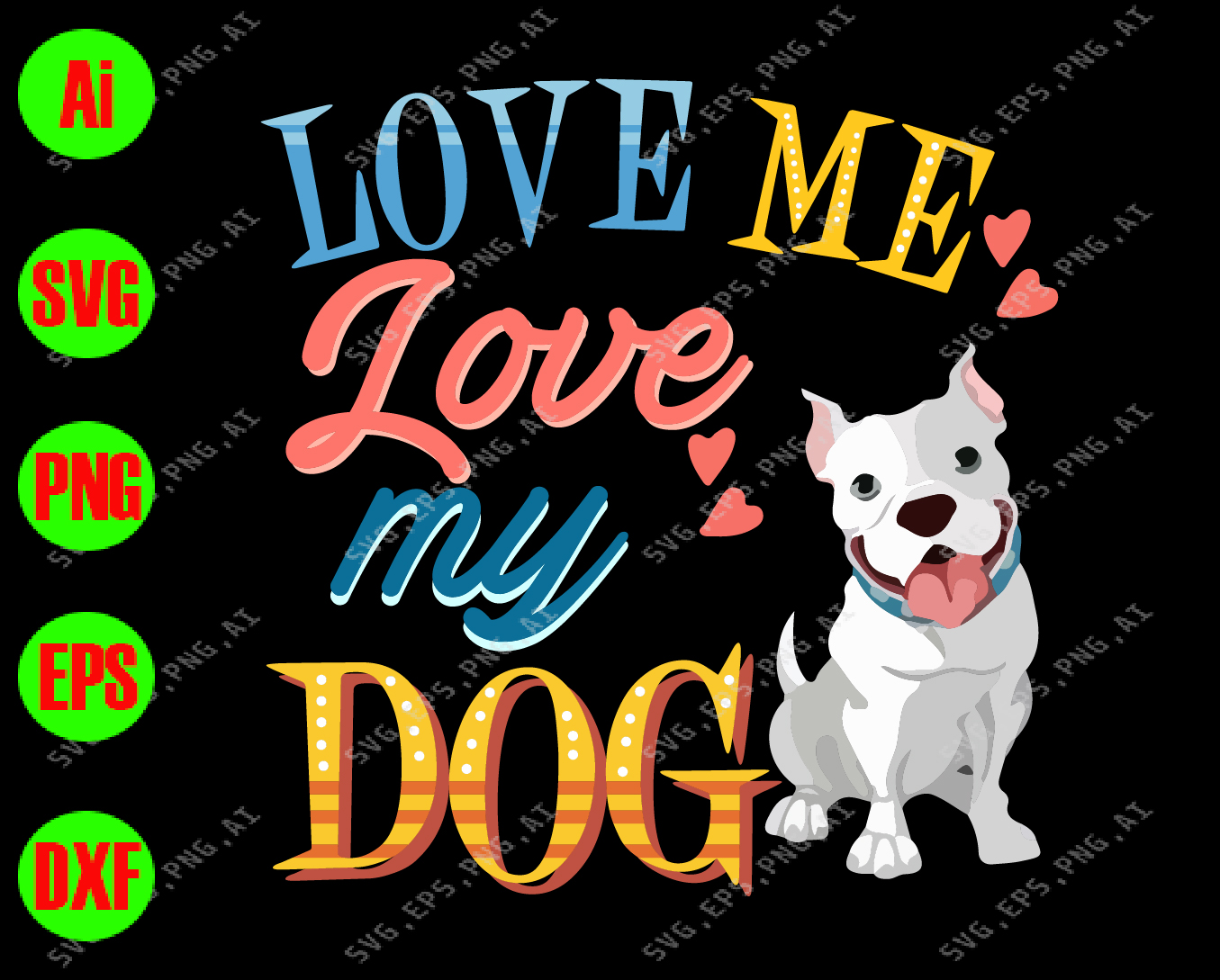 Download Love Me Love My Dog Svg Dxf Eps Png Digital Download Designbtf Com