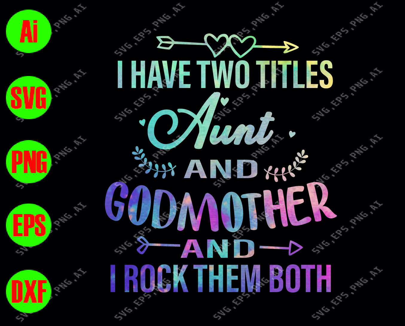 Download I Have Two Titles Aunt And Godmother And I Rock Them Both Svg Dxf Eps Png Digital Download Designbtf Com