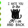 WATERMARK 01 62 I hate you to the moon and back svg, dxf,eps,png, Digital Download