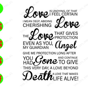 WATERMARK 01 64 Love is undying of that I feel certain I mean deep abiding cherishing that gives protection svg, dxf,eps,png, Digital Download