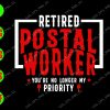 WATERMARK 01 78 Retired postal worker you're no longer my priority svg, dxf,eps,png, Digital Download