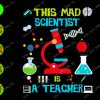 WATERMARK 01 81 This mad scientist is a teacher svg, dxf,eps,png, Digital Download