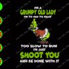 WATERMARK 01 91 I'm a grumy old lady I'm too old to fight too slow to run I'm just shoot you shoot you and be done with it psvg, dxf,eps,png, Digital Download