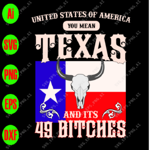 WATERMARK United states of america you mean texas and it's 49 bitches svg, dxf,eps,png, Digital Download
