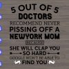 WTM 01 22 5 out of 5 doctors recommend never pissing off a newyork mom because she will clap you so hard svg, dxf,eps,png, Digital Download