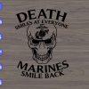 WTM 01 72 Death smiles at everyone marines smile back svg, dxf,eps,png, Digital Download
