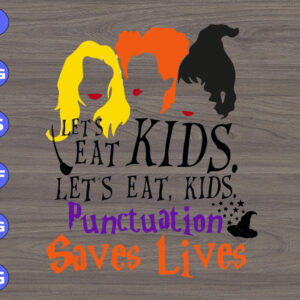 WTM 01 90 Let's eat kids let's eat kids punctuation saves lives svg, dxf,eps,png, Digital Download