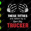 ss1007 01 These titties are taken by a super sexy trucker svg, dxf,eps,png, Digital Download