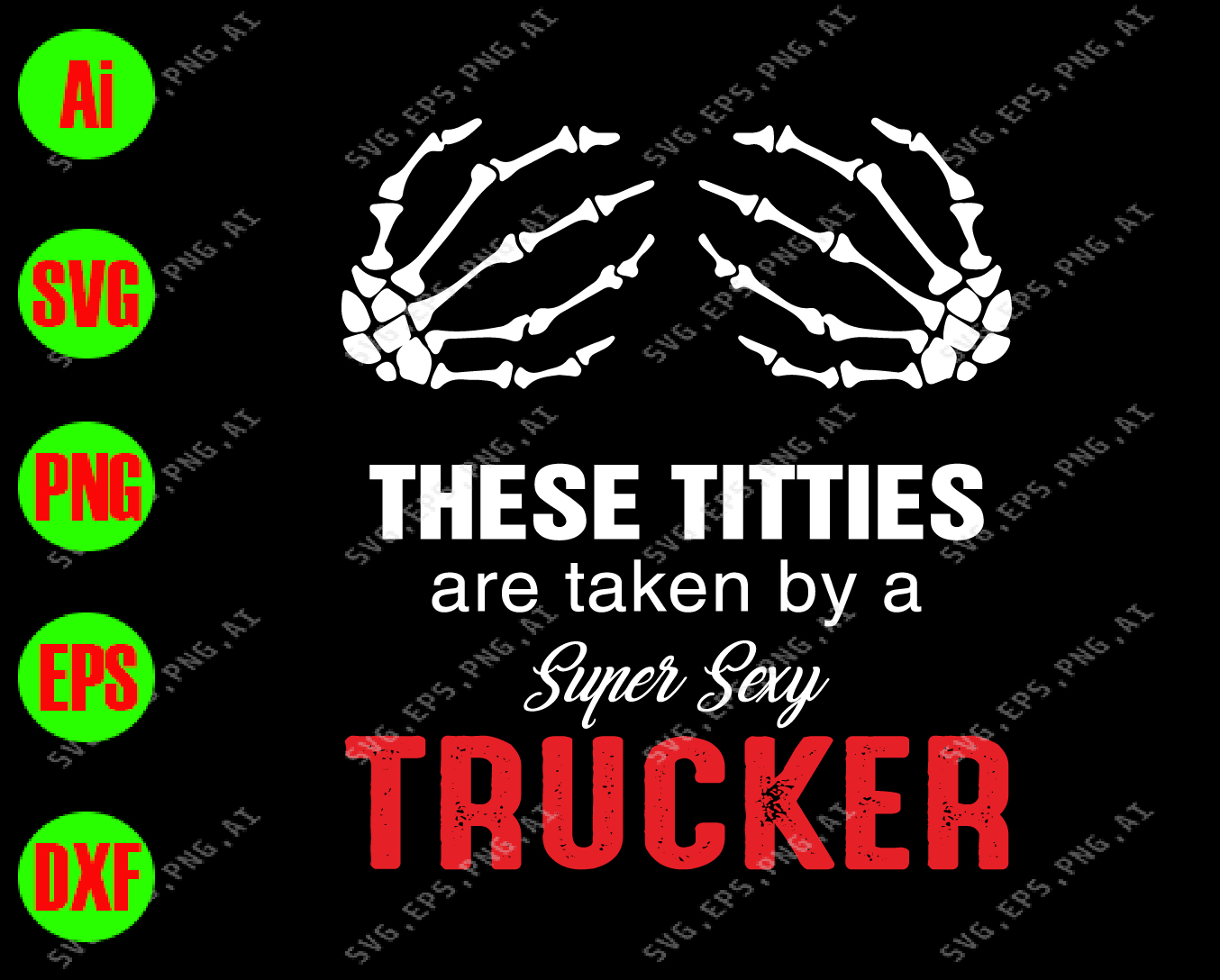 These Titties Are Taken By A Super Sexy Trucker Svg Dxf Eps Png Digital Download Designbtf Com