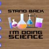 ss1029 01 Stand back I'm doing science svg, dxf,eps,png, Digital Download