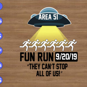 ss1033 01 Area 51 fun run 9/20/19 They can't stop all of us svg, dxf,eps,png, Digital Download