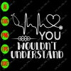 ss1039 01 1 scaled You wouldn't understand svg, dxf,eps,png, Digital Download