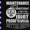 ss1045 scaled Maintenange technician i try to make things idiot proof but they keep making better idiots svg, dxf,eps,png, Digital Download