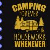 ss1059 scaled Camping forever housework whenever svg, dxf,eps,png, Digital Download
