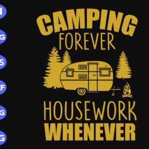 ss1059 scaled Camping forever housework whenever svg, dxf,eps,png, Digital Download