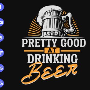 ss1066 scaled Pretty good at drinking beer svg, dxf,eps,png, Digital Download