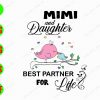 ss120 01 Mimi and daughter best partner for life svg, dxf,eps,png, Digital Download