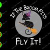 ss127 01 If the broom fits fly it! svg, dxf,eps,png, Digital Download
