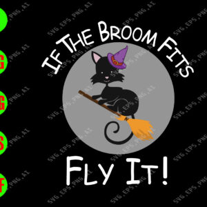 ss127 01 If the broom fits fly it! svg, dxf,eps,png, Digital Download