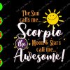 ss128 01 The sun calls me... scorpio the moon & stars call me.. awesome! svg, dxf,eps,png, Digital Download