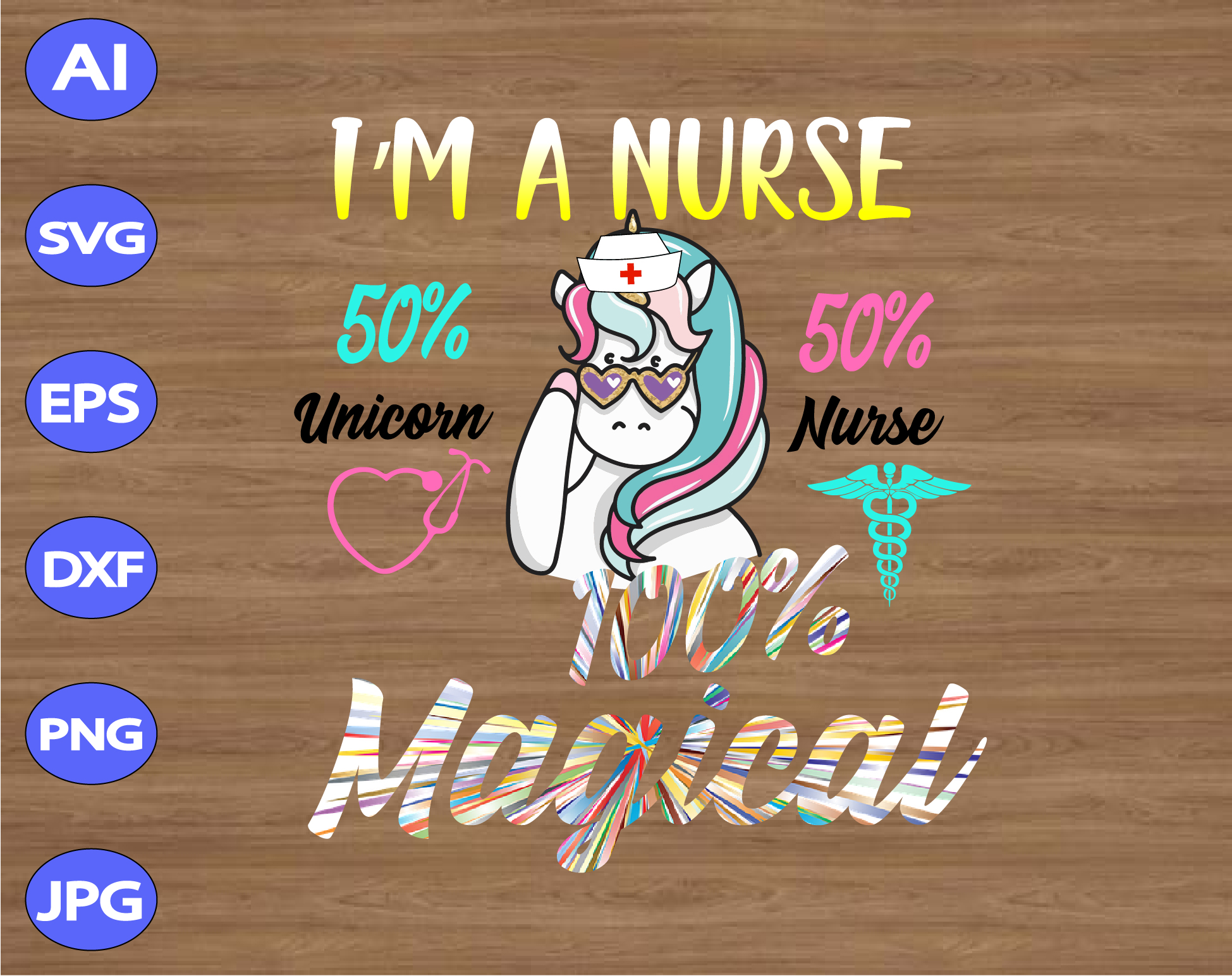 Download I M A Nurse 50 Unicorn 50 Nurse 100 Magical Svg Dxf Eps Png Digital Download Designbtf Com