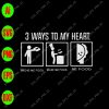 ss157 01 scaled 3 ways to my heart bring me food, make me food, be food svg, dxf,eps,png, Digital Download