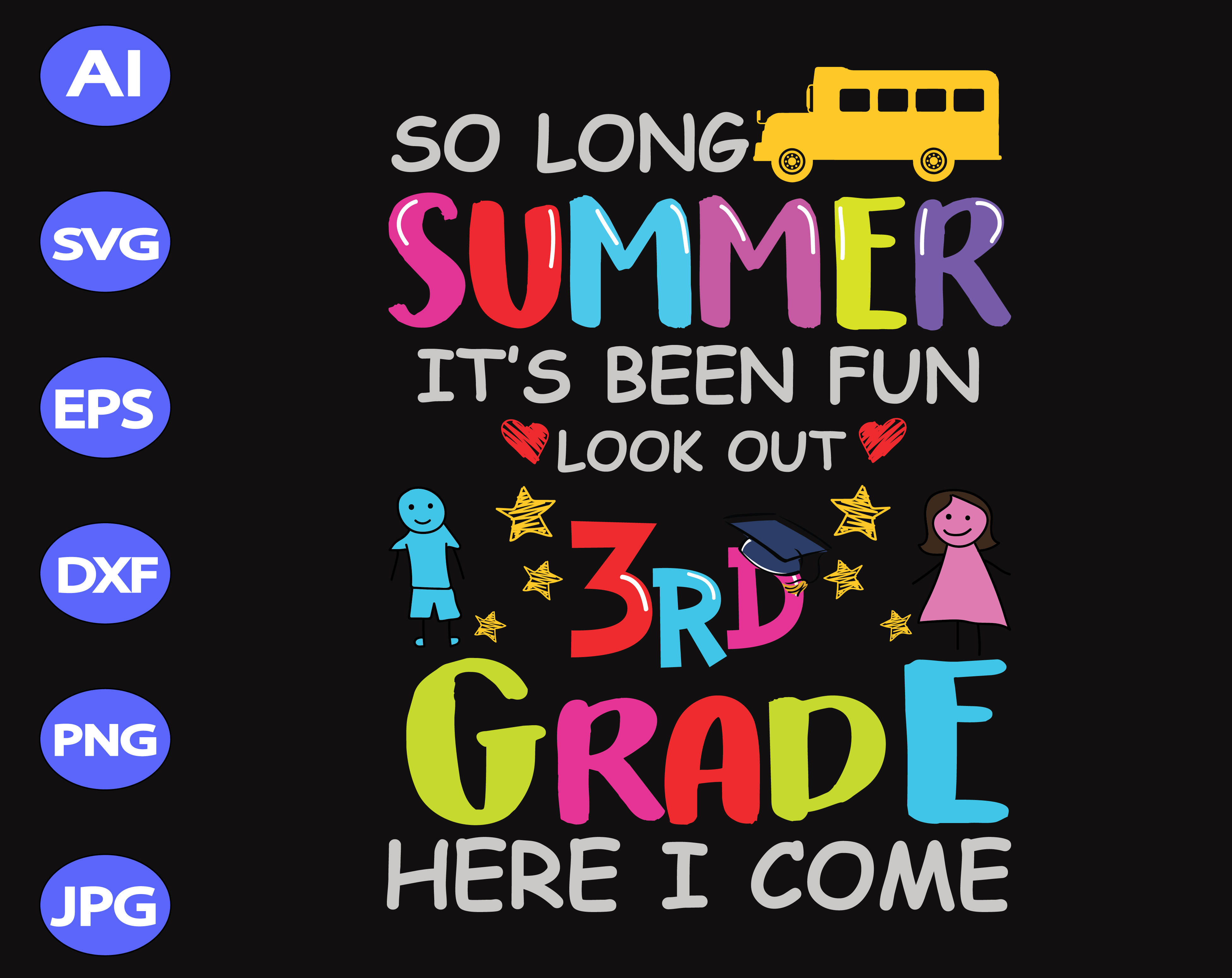 Download So Long Summer It S Been Fun Look Out 3rd Grade Here I Come Svg Dxf Eps Png Digital Download Designbtf Com