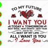ss290 01 To my future I want you today tomorrow next week, next month svg, dxf,eps,png, Digital Download